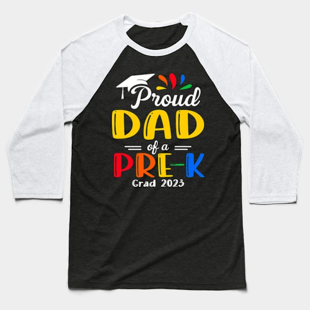 Pre-K Graduation dad Last Day of School Proud Family of a 2023 Graduate Baseball T-Shirt by Kreigcv Kunwx